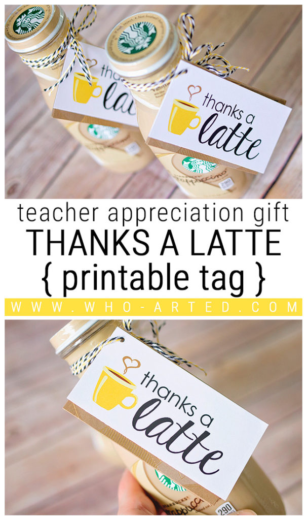 Thanks a Latte Teacher Appreciation Gift Who Arted?